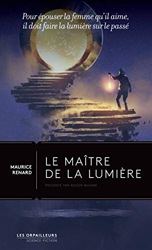 Le maître de la lumière: Pour épouser la femme qu'il aime, il doit faire la lumière sur le passé Le maître de la lumière: Pour épouser la femme qu'il aime, il doit faire la lumière sur le passé von BNF