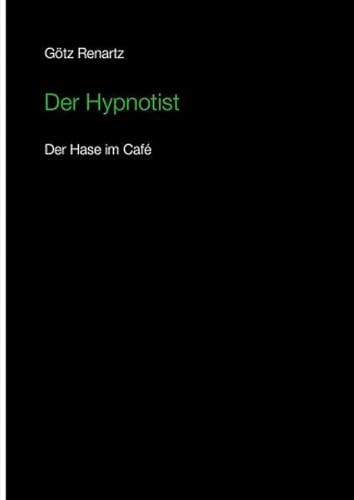 Der Hypnotist Der Hase im Cafe