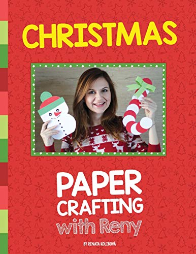 Christmas Paper Crafting With Reny: 30 super easy paper crafts for Christmas season von Renata Kolibova