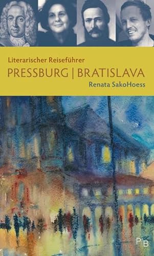 Literarischer Reiseführer Pressburg/Bratislava: Sechs Stadtspaziergänge (Potsdamer Bibliothek östliches Europa - Kulturreisen)