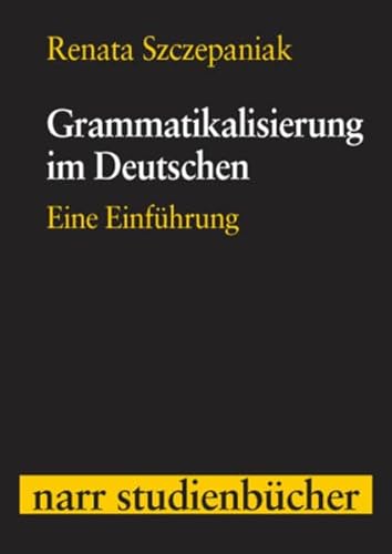 Grammatikalisierung im Deutschen: Eine Einführung (narr studienbücher)