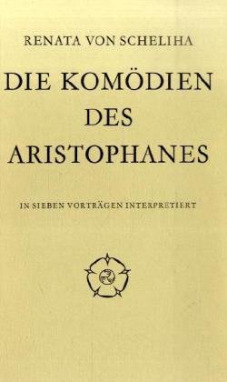 Die Komödien des Aristophanes: In sieben Vorträgen interpretiert von Wallstein Verlag GmbH