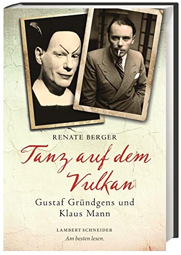 Tanz auf dem Vulkan: Gustaf Gründgens und Klaus Mann