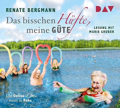 Das bisschen Hüfte, meine Güte: Die Online-Omi muss in Reha (3CDs): Lesung mit Marie Gruber