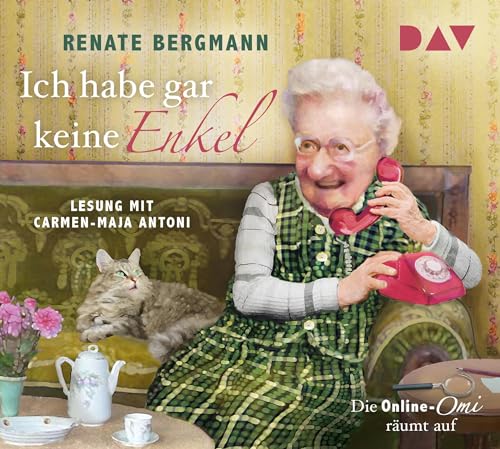 Ich habe gar keine Enkel. Die Online-Omi räumt auf: Lesung mit Carmen-Maja Antoni (3 CDs)