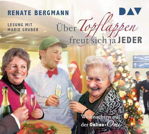 Über Topflappen freut sich ja jeder. Weihnachten mit der Online-Omi: Lesung mit Marie Gruber (2 CDs) (Die Online-Omi)