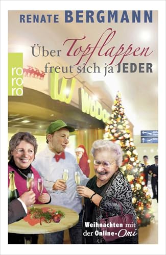 Über Topflappen freut sich ja jeder: Weihnachten mit der Online-Omi von Rowohlt