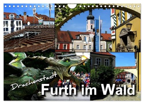 Drachenstadt Furth im Wald (Wandkalender 2024 DIN A4 quer), CALVENDO Monatskalender: Impressionen aus einer bayerischen Grenzstadt von CALVENDO