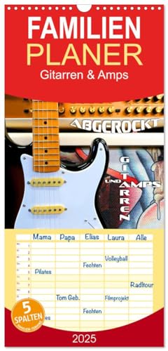 Familienplaner 2025 - Gitarren und Amps - abgerockt mit 5 Spalten (Wandkalender, 21 cm x 45 cm), CALVENDO von CALVENDO