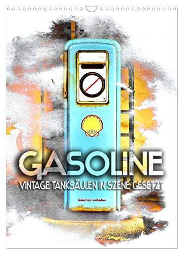 Gasoline - Vintage Tanksäulen in Szene gesetzt (Wandkalender 2024 DIN A3 hoch), CALVENDO Monatskalender von CALVENDO
