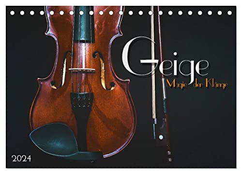 Geige - Magie der Klänge (Tischkalender 2024 DIN A5 quer), CALVENDO Monatskalender