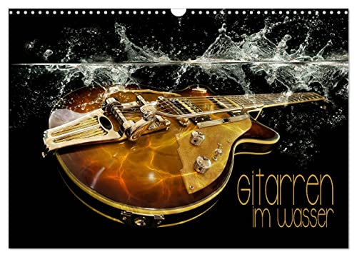 Gitarren im Wasser (Wandkalender 2024 DIN A3 quer), CALVENDO Monatskalender