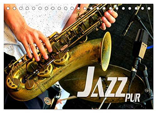 Jazz pur (Tischkalender 2024 DIN A5 quer), CALVENDO Monatskalender von CALVENDO