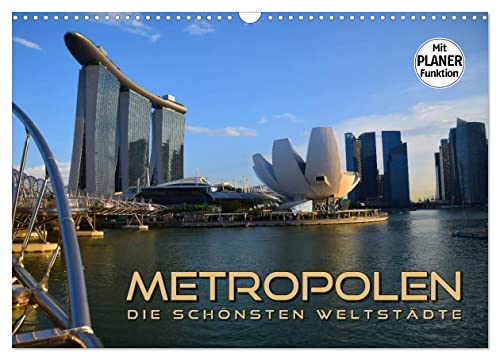 METROPOLEN - die schönsten Weltstädte (Wandkalender 2024 DIN A3 quer), CALVENDO Monatskalender