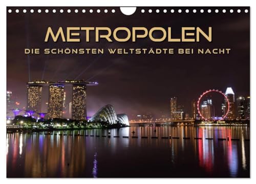 METROPOLEN - die schönsten Weltstädte bei Nacht (Wandkalender 2025 DIN A4 quer), CALVENDO Monatskalender: Skylines und Panoramen der aufregendsten Metropolen im Lichterglanz von CALVENDO
