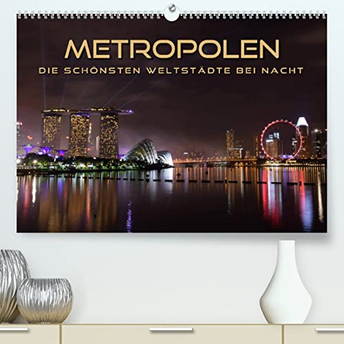 METROPOLEN - die schönsten Weltstädte bei Nacht (hochwertiger Premium Wandkalender 2024 DIN A2 quer), Kunstdruck in Hochglanz