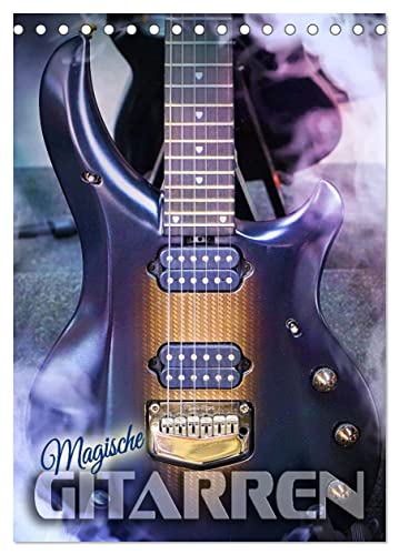 Magische Gitarren (Tischkalender 2024 DIN A5 hoch), CALVENDO Monatskalender von CALVENDO