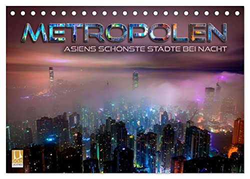 Metropolen - Asiens schönste Städte bei Nacht (Tischkalender 2024 DIN A5 quer), CALVENDO Monatskalender von CALVENDO