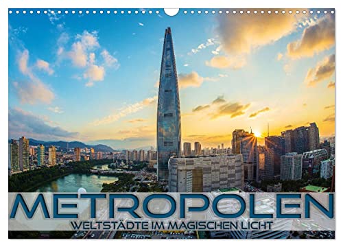 Metropolen - Weltstädte im magischen Licht (Wandkalender 2024 DIN A3 quer), CALVENDO Monatskalender von CALVENDO