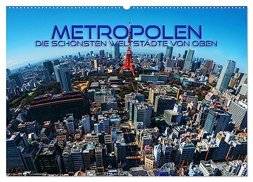 Metropolen - die schönsten Weltstädte von oben (Wandkalender 2024 DIN A2 quer), CALVENDO Monatskalender