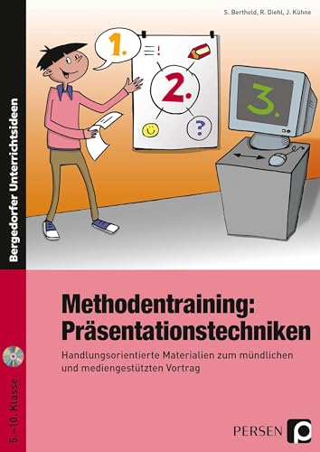 Methodentraining: Präsentationstechniken: Handlungsorientierte Materialien zum mündlichen und mediengestützten Vortrag (5. bis 10. Klasse)