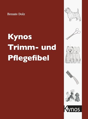 Kynos Trimm- und Pflegefibel von Kynos Verlag