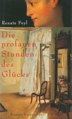 Die profanen Stunden des Glücks: Roman