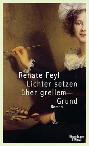 Lichter setzen über grellem Grund: Roman