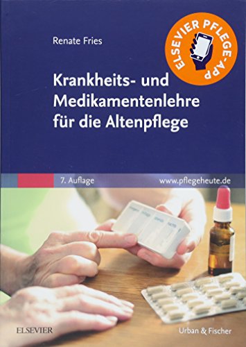 Krankheits- und Medikamentenlehre für die Altenpflege: www.pflegeheute.de von Elsevier