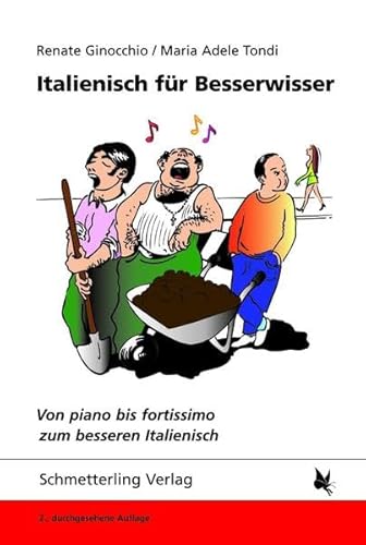 Italienisch für Besserwisser: Von piano bis fortissimo zum besseren Italienisch