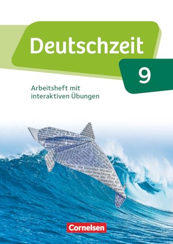 Deutschzeit - Allgemeine Ausgabe - 9. Schuljahr: Arbeitsheft mit interaktiven Übungen online - Mit Lösungen Deutschzeit - Allgemeine Ausgabe - 9. Schuljahr: Arbeitsheft mit interaktiven Übungen online - Mit Lösungen von Cornelsen Verlag GmbH