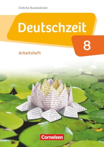 Deutschzeit - Östliche Bundesländer und Berlin - 8. Schuljahr: Arbeitsheft mit Lösungen