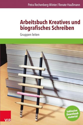 Arbeitsbuch Kreatives und biografisches Schreiben: Gruppen leiten (Hors Collection: Langues)