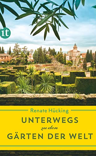 Unterwegs zu den Gärten der Welt (insel taschenbuch)