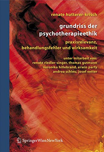 Grundriss der Psychotherapieethik: Praxisrelevanz, Behandlungsfehler und Wirksamkeit von Springer