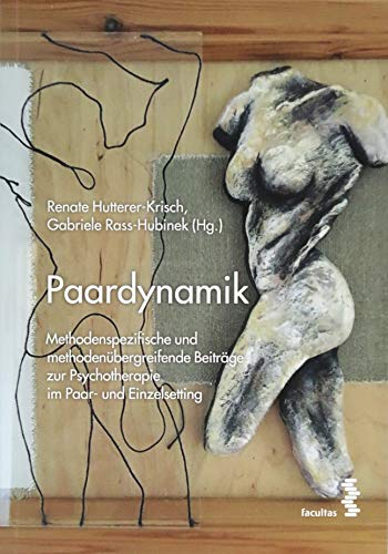 Paardynamik: Methodenspezifische und methodenübergreifende Beiträge zur Psychotherapie im Paar- und Einzelsetting