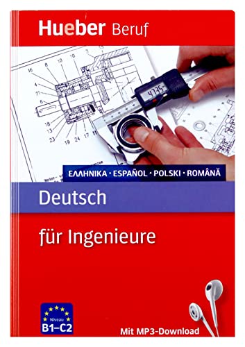 Deutsch für Ingenieure: Griechisch, Spanisch, Polnisch, Rumänisch / Buch mit MP3-Download (Berufssprachführer) von Hueber Verlag GmbH