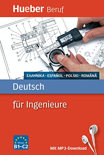 Deutsch für Ingenieure: Griechisch, Spanisch, Polnisch, Rumänisch / Buch mit MP3-Download (Berufssprachführer) von Hueber Verlag GmbH