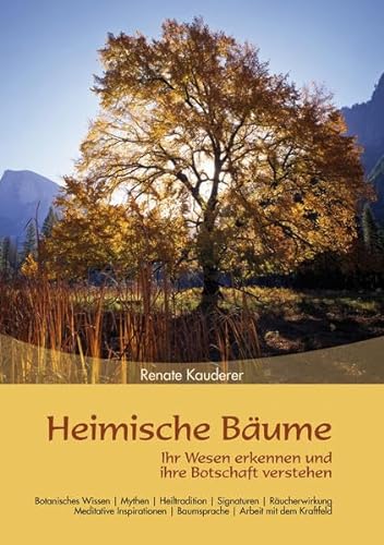 Heimische Bäume: Ihr Wesen erkennen und ihre Botschaft verstehen von Print-Verlag