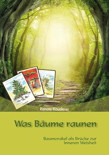 Was Bäume raunen: Baumorakel als Brücke zur inneren Weisheit - 54 Orakelkarten mit Begleitbuch