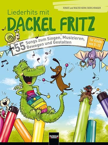 Liederhits mit Dackel Fritz - BUCH: 55 Songs zum Singen, Musizieren, Bewegen und Gestalten