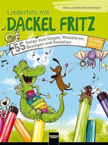 Liederhits mit Dackel Fritz - BUCH: 55 Songs zum Singen, Musizieren, Bewegen und Gestalten Liederhits mit Dackel Fritz - BUCH: 55 Songs zum Singen, Musizieren, Bewegen und Gestalten