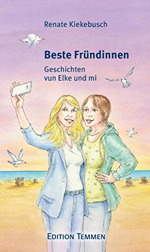 Beste Fründinnen: Geschichten vun Elke und mi von Edition Temmen