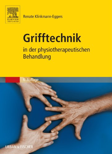 Grifftechnik in der physiotherapeutischen Behandlung, 6. Auflage: Ein Arbeitsbuch von Urban & Fischer/Elsevier