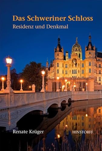 Das Schweriner Schloss: Residenz und Denkmal von Hinstorff