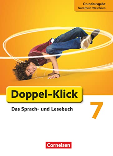 Doppel-Klick - Das Sprach- und Lesebuch - Grundausgabe Nordrhein-Westfalen - 7. Schuljahr: Schulbuch (Doppel-Klick, Grundausgabe Nordrhein-Westfalen, 7. Schuljahr) Doppel-Klick - Das Sprach- und Lesebuch - Grundausgabe Nordrhein-Westfalen - 7. Schuljahr: Schulbuch (Doppel-Klick, Grundausgabe Nordrhein-Westfalen, 7. Schuljahr)