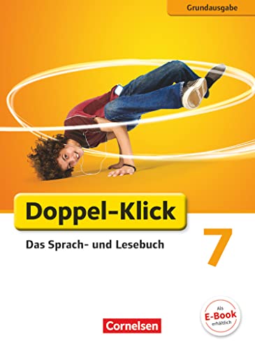 Doppel-Klick - Das Sprach- und Lesebuch - Grundausgabe - 7. Schuljahr: Schulbuch (Doppel-Klick, Grundausgabe, 7. Schuljahr) von Cornelsen Verlag GmbH
