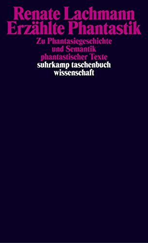 Erzählte Phantastik: Zu Phantasiegeschichte und Semantik phantastischer Texte (suhrkamp taschenbuch wissenschaft) von Suhrkamp Verlag AG