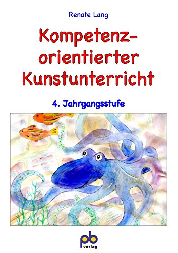 Kompetenzorientierter Kunstunterricht, 4. Jahrgangsstufe