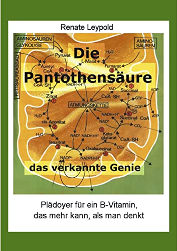 Die Pantothensäure – Das verkannte Genie: Plädoyer für ein B-Vitamin das mehr kann, als man denkt von Books on Demand